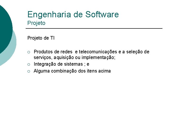 Engenharia de Software Projeto de TI ¡ ¡ ¡ Produtos de redes e telecomunicações