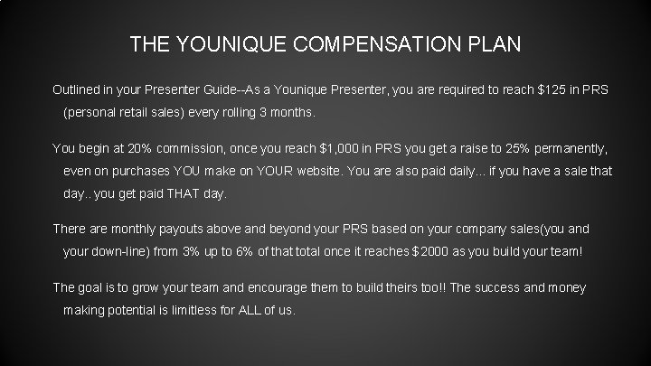 THE YOUNIQUE COMPENSATION PLAN Outlined in your Presenter Guide--As a Younique Presenter, you are