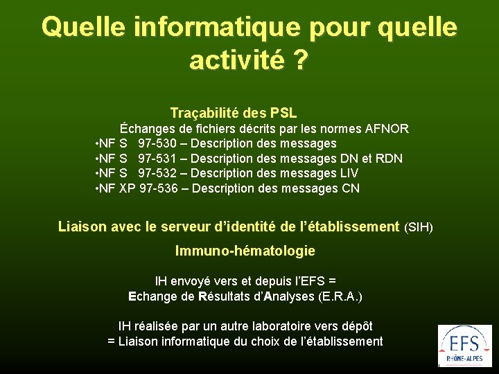 Quelle informatique pour quelle activité ? Traçabilité des PSL Échanges de fichiers décrits par