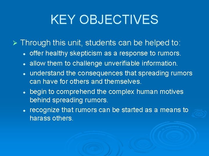 KEY OBJECTIVES Ø Through this unit, students can be helped to: l l l