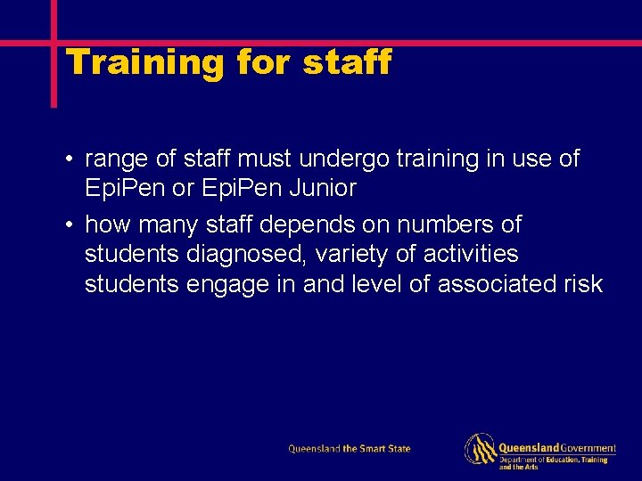 Training for staff • range of staff must undergo training in use of Epi.