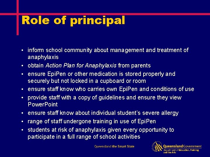 Role of principal • inform school community about management and treatment of anaphylaxis •