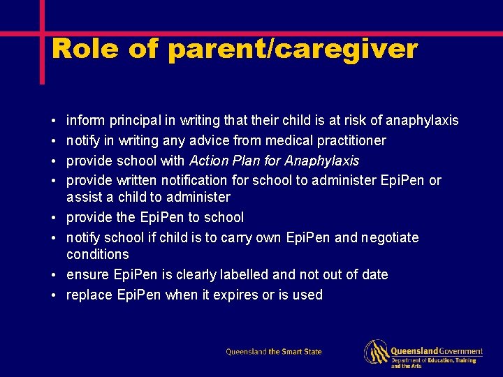 Role of parent/caregiver • • inform principal in writing that their child is at