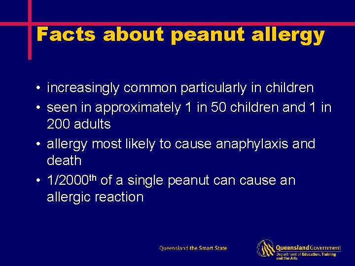 Facts about peanut allergy • increasingly common particularly in children • seen in approximately