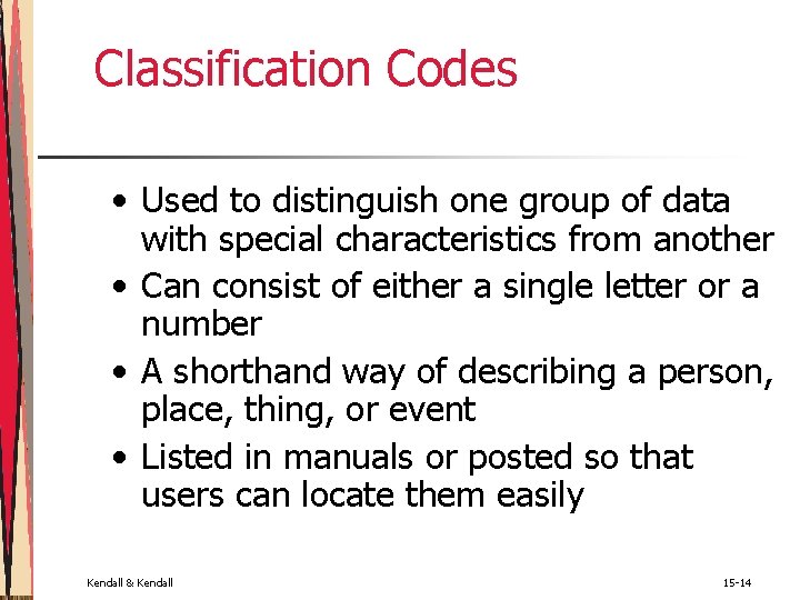 Classification Codes • Used to distinguish one group of data with special characteristics from Classification Codes • Used to distinguish one group of data with special characteristics from