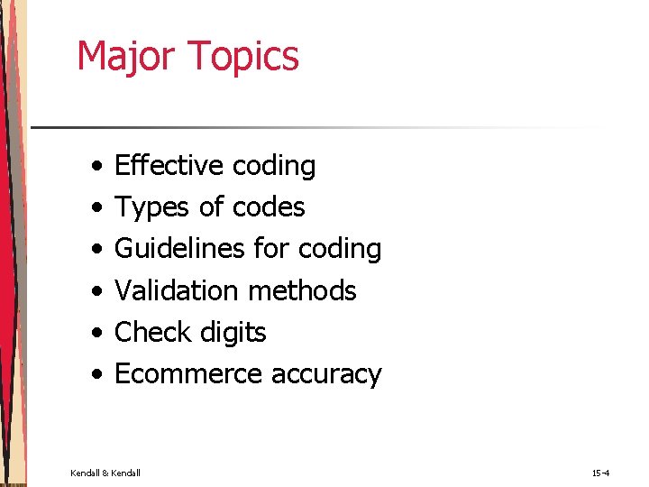 Major Topics • • • Effective coding Types of codes Guidelines for coding Validation Major Topics • • • Effective coding Types of codes Guidelines for coding Validation