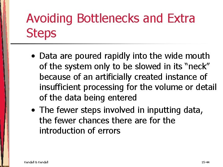 Avoiding Bottlenecks and Extra Steps • Data are poured rapidly into the wide mouth Avoiding Bottlenecks and Extra Steps • Data are poured rapidly into the wide mouth