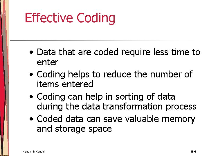 Effective Coding • Data that are coded require less time to enter • Coding Effective Coding • Data that are coded require less time to enter • Coding