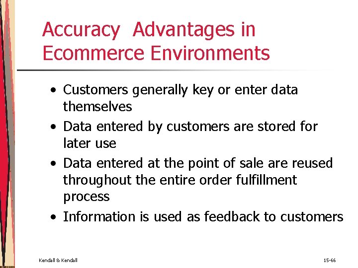 Accuracy Advantages in Ecommerce Environments • Customers generally key or enter data themselves • Accuracy Advantages in Ecommerce Environments • Customers generally key or enter data themselves •