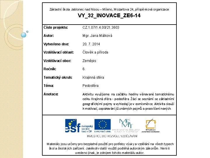 Základní škola Jablonec nad Nisou – Mšeno, Mozartova 24, příspěvková organizace VY_32_INOVACE_ZE 6 -14