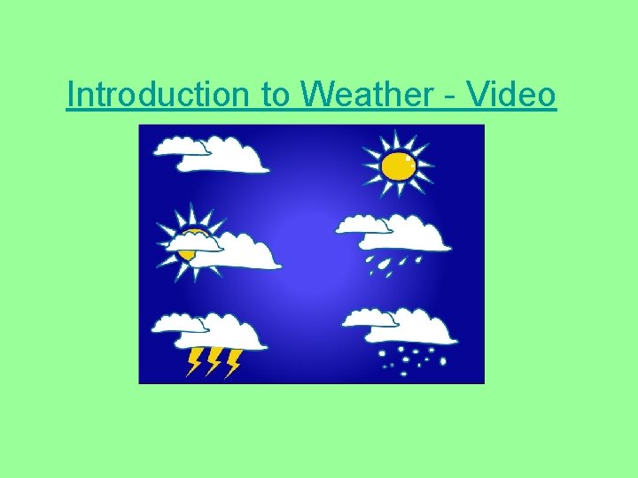 Introduction to Weather - Video 