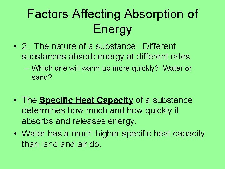 Factors Affecting Absorption of Energy • 2. The nature of a substance: Different substances Factors Affecting Absorption of Energy • 2. The nature of a substance: Different substances