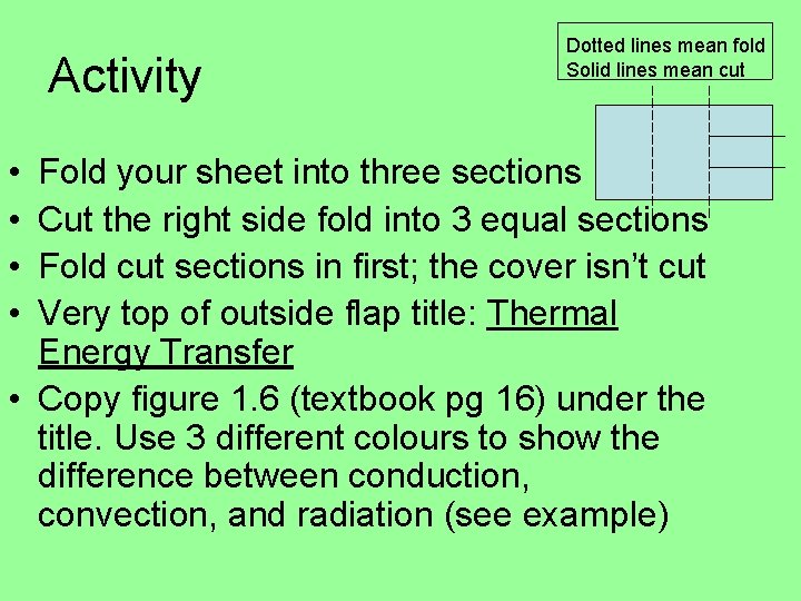 Activity • • Dotted lines mean fold Solid lines mean cut Fold your sheet