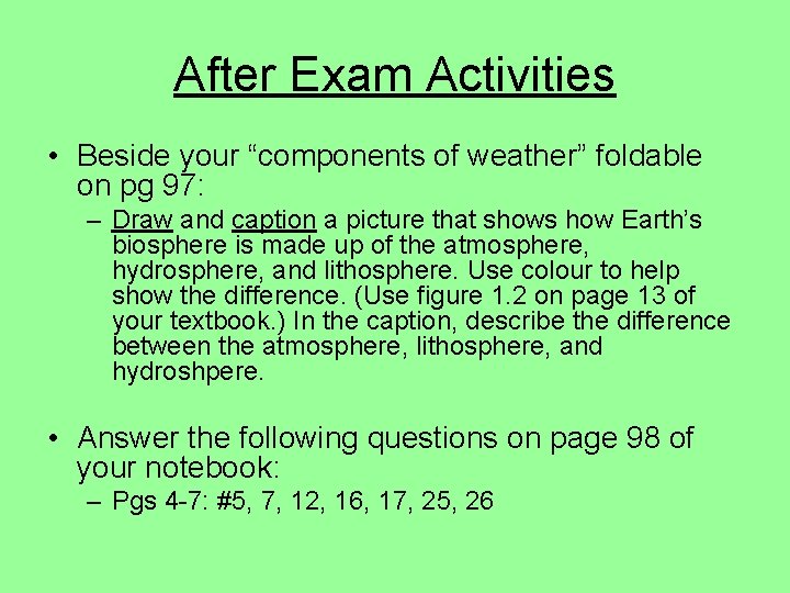 After Exam Activities • Beside your “components of weather” foldable on pg 97: – After Exam Activities • Beside your “components of weather” foldable on pg 97: –