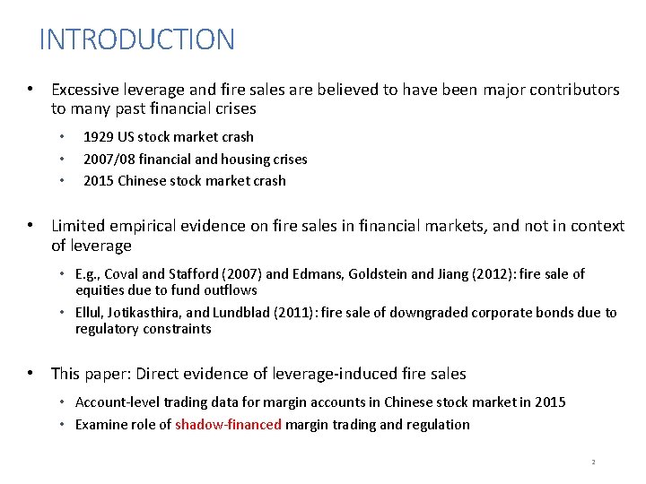 INTRODUCTION • Excessive leverage and fire sales are believed to have been major contributors