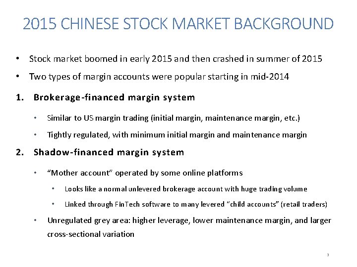 2015 CHINESE STOCK MARKET BACKGROUND • Stock market boomed in early 2015 and then