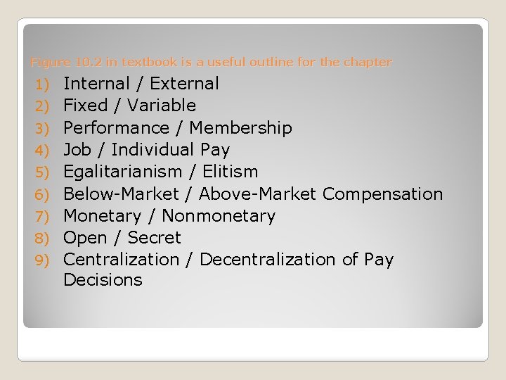 Figure 10. 2 in textbook is a useful outline for the chapter 1) 2)