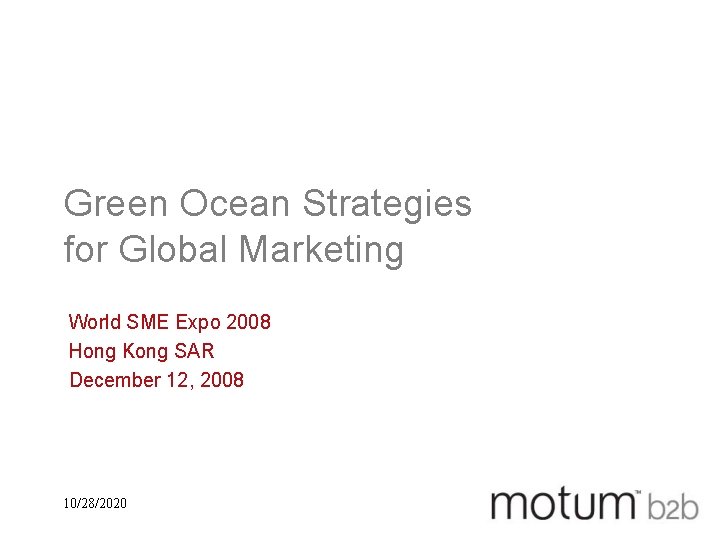 Green Ocean Strategies for Global Marketing World SME Expo 2008 Hong Kong SAR December