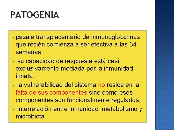 PATOGENIA • pasaje transplacentario de inmunoglobulinas que recién comienza a ser efectiva a las