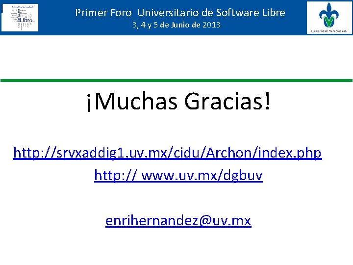 Primer Foro Universitario de Software Libre 3, 4 y 5 de Junio de 2013