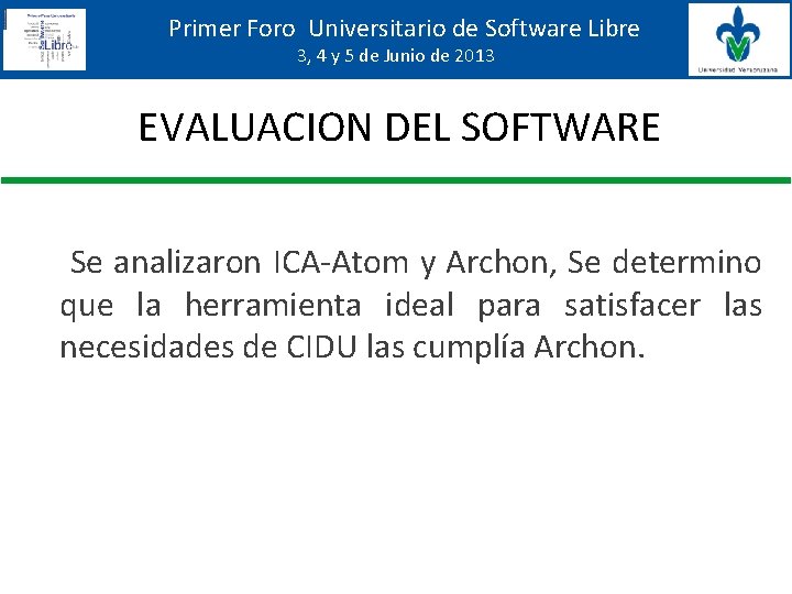 Primer Foro Universitario de Software Libre 3, 4 y 5 de Junio de 2013