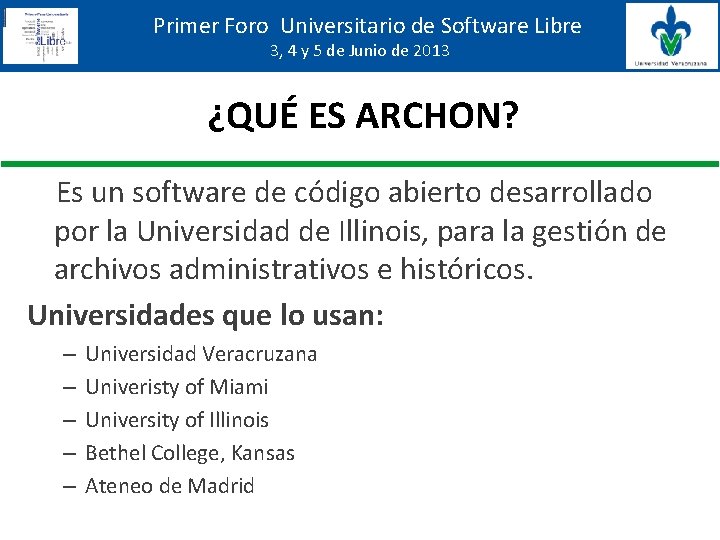 Primer Foro Universitario de Software Libre 3, 4 y 5 de Junio de 2013