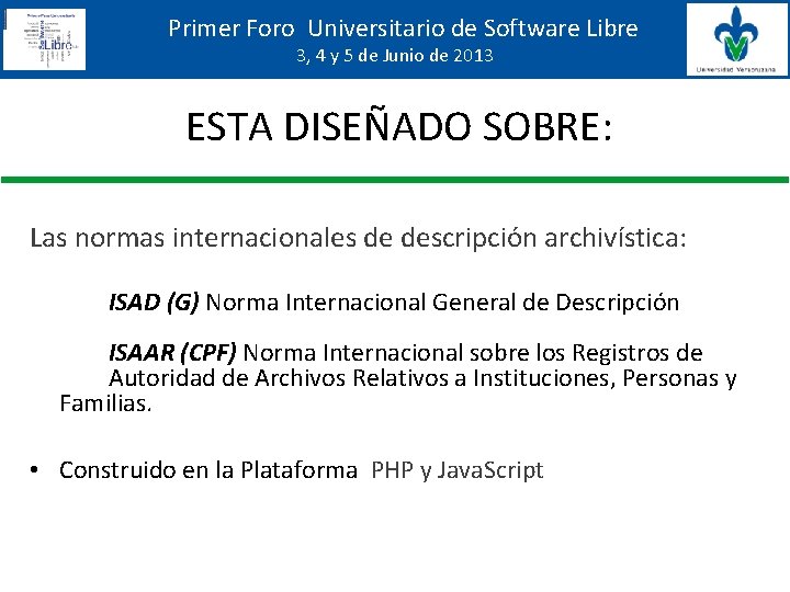 Primer Foro Universitario de Software Libre 3, 4 y 5 de Junio de 2013