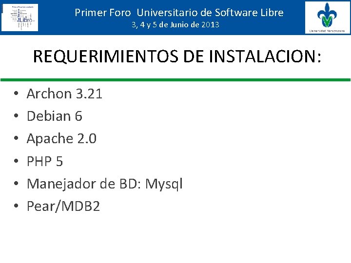 Primer Foro Universitario de Software Libre 3, 4 y 5 de Junio de 2013