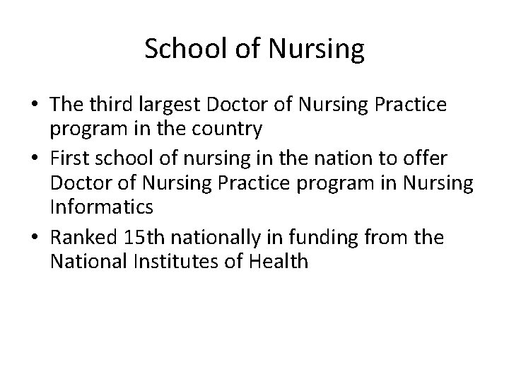 School of Nursing • The third largest Doctor of Nursing Practice program in the