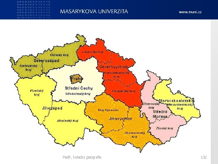 Ped. F, katedra geografie 132 