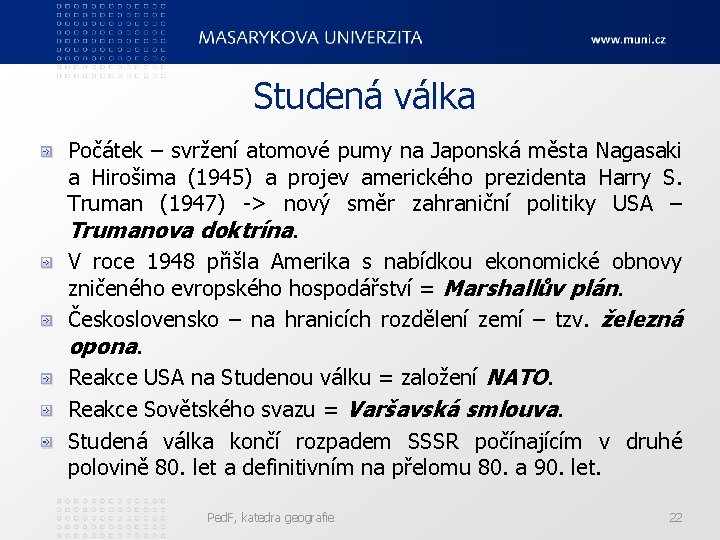 Studená válka Počátek – svržení atomové pumy na Japonská města Nagasaki a Hirošima (1945)