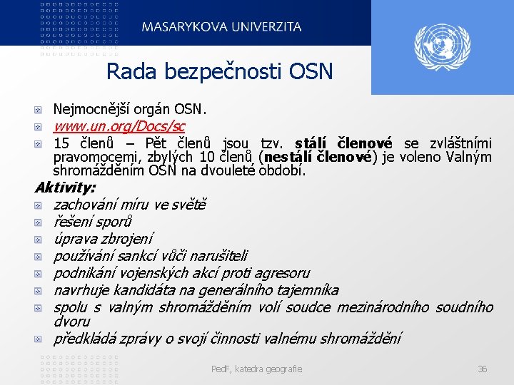 Rada bezpečnosti OSN Nejmocnější orgán OSN. www. un. org/Docs/sc 15 členů – Pět členů