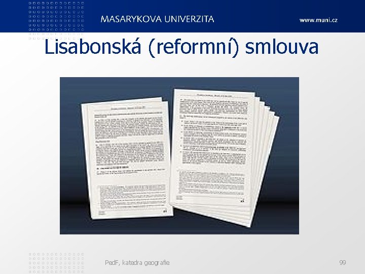 Lisabonská (reformní) smlouva Ped. F, katedra geografie 99 