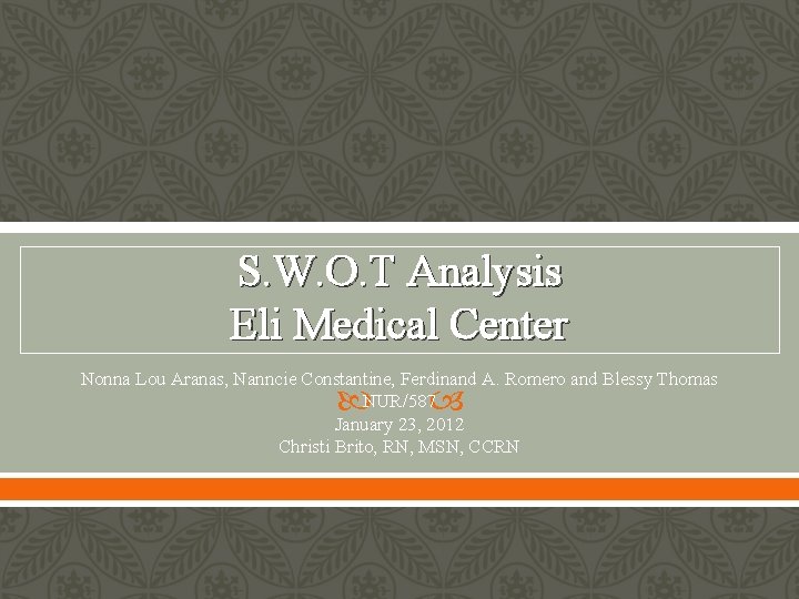 S. W. O. T Analysis Eli Medical Center Nonna Lou Aranas, Nanncie Constantine, Ferdinand