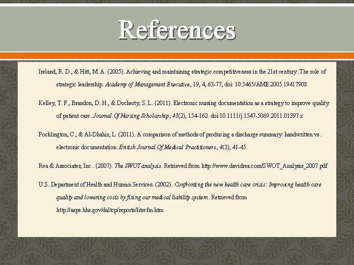 References Ireland, R. D. , & Hitt, M. A. (2005). Achieving and maintaining strategic