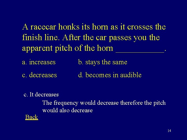 A racecar honks its horn as it crosses the finish line. After the car