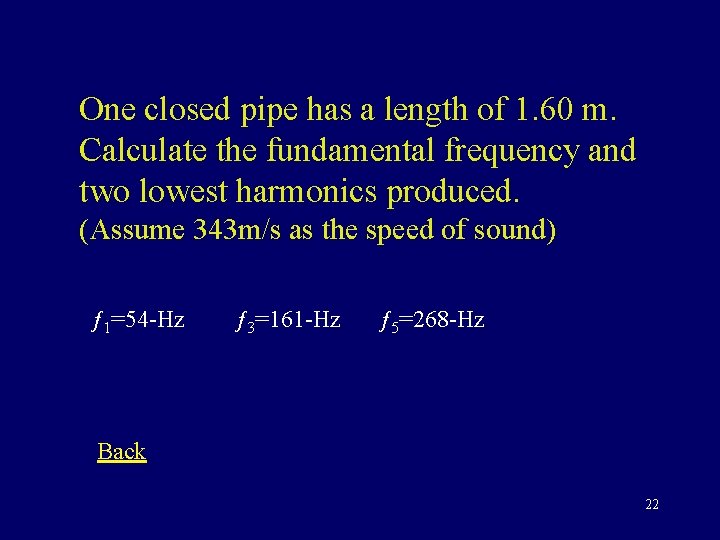 One closed pipe has a length of 1. 60 m. Calculate the fundamental frequency