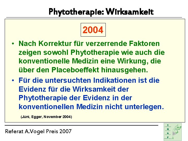 Phytotherapie: Wirksamkeit 2004 • Nach Korrektur für verzerrende Faktoren zeigen sowohl Phytotherapie wie auch