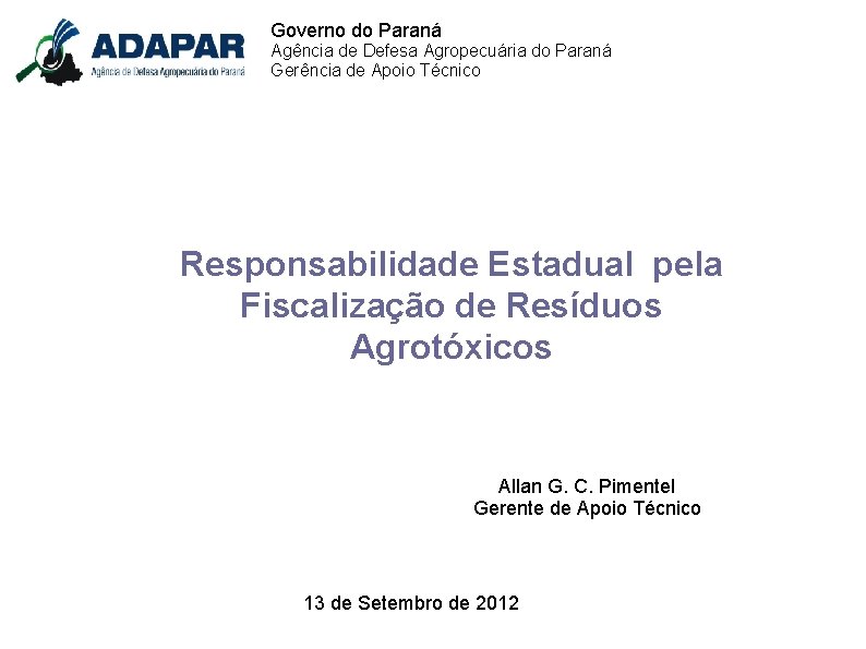 Governo do Paraná Agência de Defesa Agropecuária do Paraná Gerência de Apoio Técnico Responsabilidade