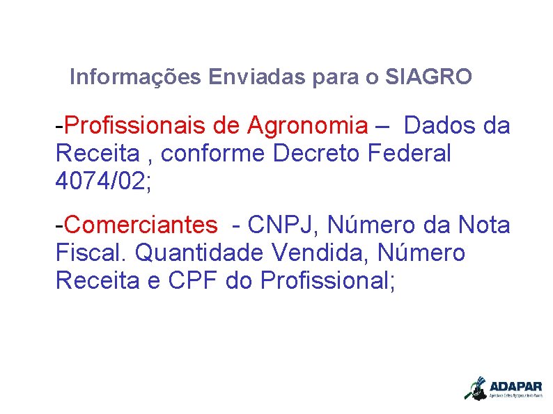 Informações Enviadas para o SIAGRO -Profissionais de Agronomia – Dados da Receita , conforme