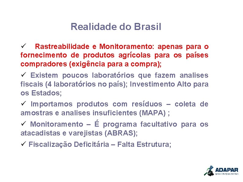Realidade do Brasil Rastreabilidade e Monitoramento: apenas para o fornecimento de produtos agrícolas para