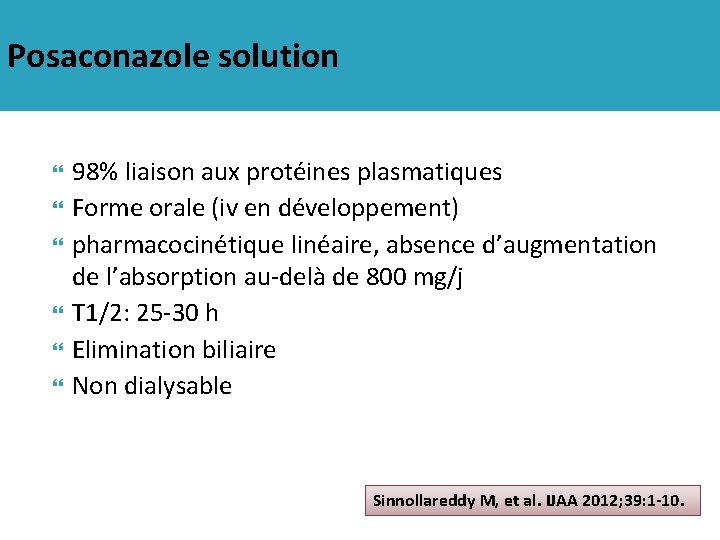 Posaconazole solution 98% liaison aux protéines plasmatiques Forme orale (iv en développement) pharmacocinétique linéaire,