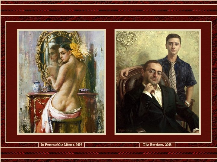 In Front of the Mirror, 2008 The Brothers, 2008 