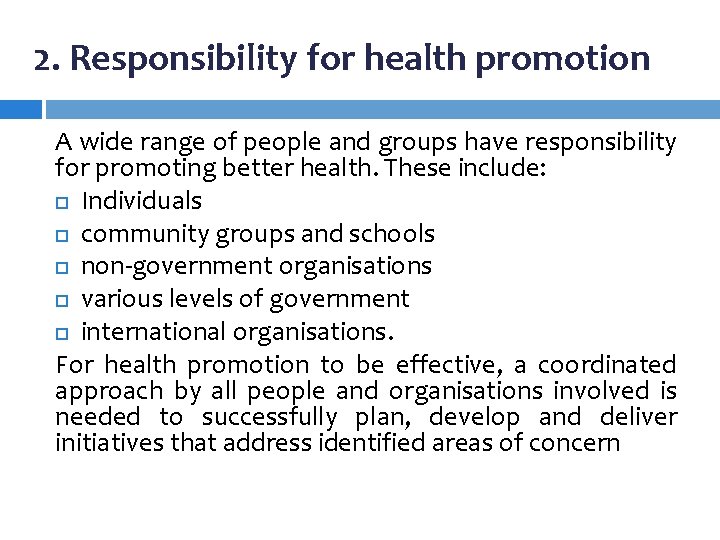 2. Responsibility for health promotion A wide range of people and groups have responsibility