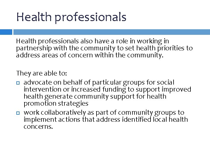 Health professionals also have a role in working in partnership with the community to