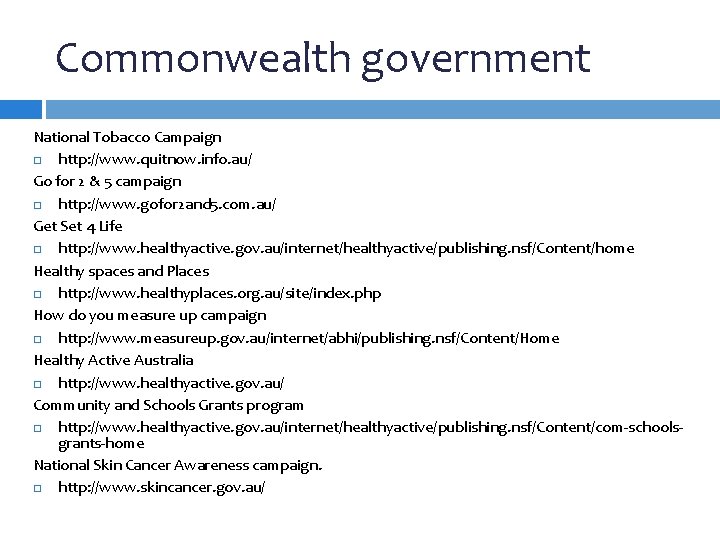 Commonwealth government National Tobacco Campaign http: //www. quitnow. info. au/ Go for 2 &