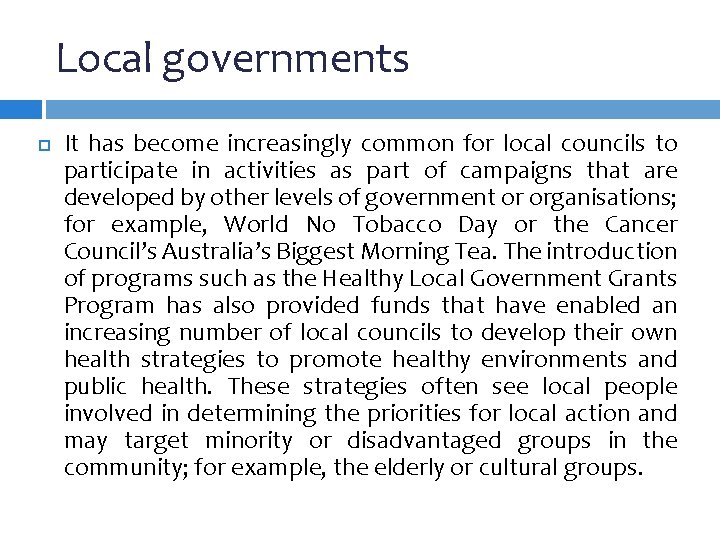 Local governments It has become increasingly common for local councils to participate in activities