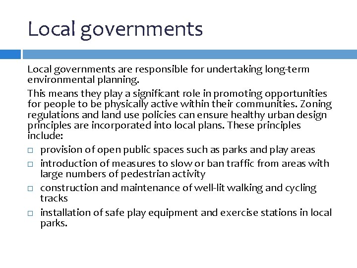 Local governments are responsible for undertaking long-term environmental planning. This means they play a