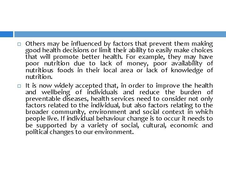  Others may be influenced by factors that prevent them making good health decisions