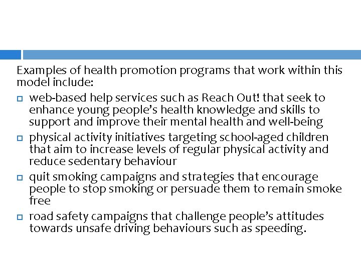 Examples of health promotion programs that work within this model include: web-based help services